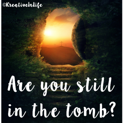 Are you still in the tomb?