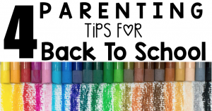 4 Parenting Tips For Back To School