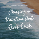 Choosing a Vacation that Gives Back
