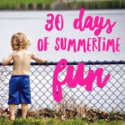 30 Days of Summertime Fun
