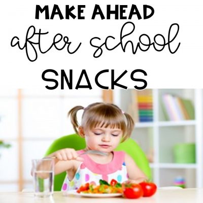 Make Ahead After School Snacks