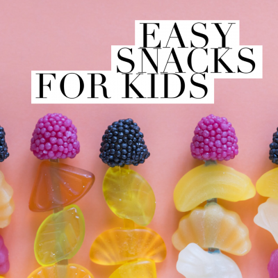 Easy Snacks For Kids