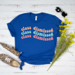Class Dismissed Unisex t-shirt